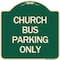 Signmission Church Bus Parking Only Heavy-Gauge Aluminum Architectural Sign, 18" x 18", G-1818-24279 A-DES-G-1818-24279 - alternate 1